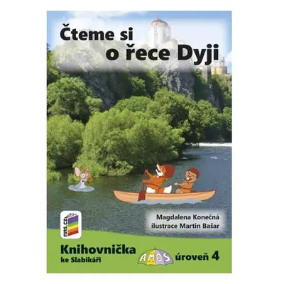 Čteme si o řece Dyji (Knihovnička ke Slabikáři AMOS)