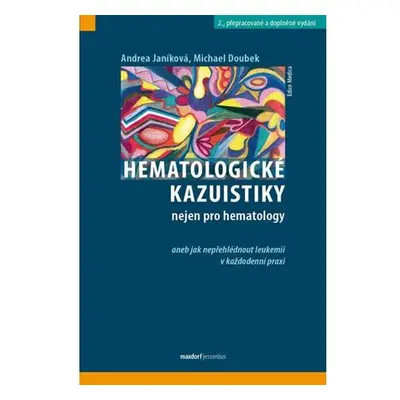 Hematologické kazuistiky nejen pro hematology aneb jak nepřehlédnout leukemii v každodenní praxi