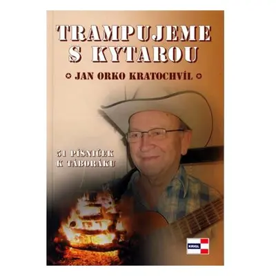 Trampujeme s kytarou - 52 písniček k táboráku