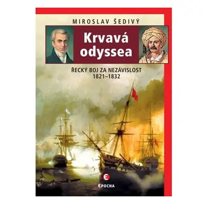 Krvavá odyssea - Řecký boj za nezávislost 1821-1832