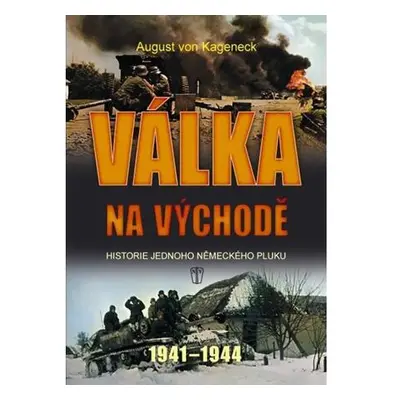 Válka na východě - Historie jednoho německého pluku 1941-1944