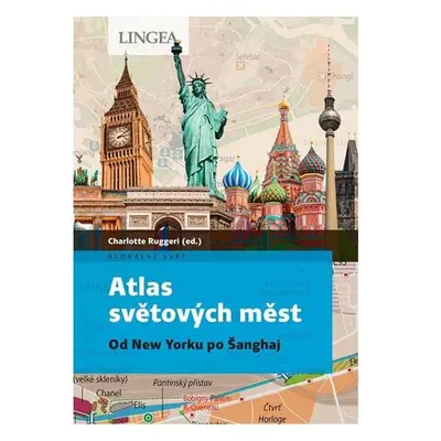 Atlas světových měst - Od New Yorku po Šanghaj