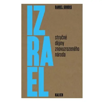 Izrael: Stručné dějiny znovuzrozeného národa