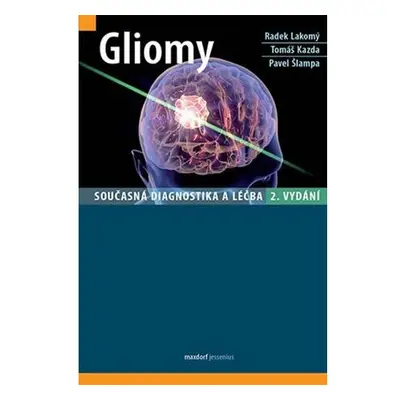 Gliomy - Současná diagnostika a léčba