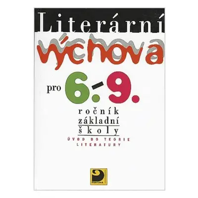 Literární výchova pro 6. - 9. ročník základní školy