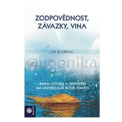 Zodpovědnost, závazky, vina - Kniha otázek a odpovědí na univerzální tíživá témata