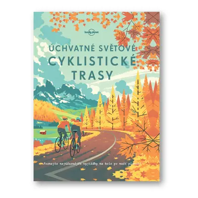 Úchvatné světové cyklistické trasy