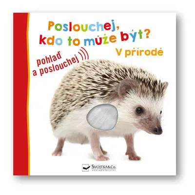 Poslouchej, kdo to může být? V přírodě