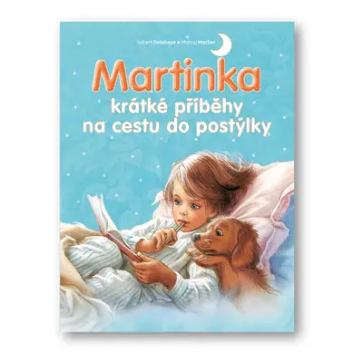 Martinka - krátké příběhy na cestu do postýlky