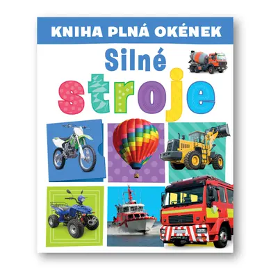 Kniha plná okének Silné stroje