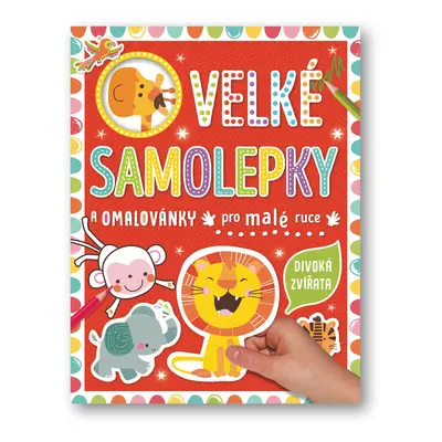 Velké samolepky a omalovánky pro malé ruce Divoká zvířata