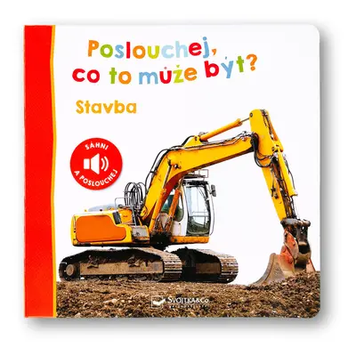 Poslouchej, co to může být? Stavba