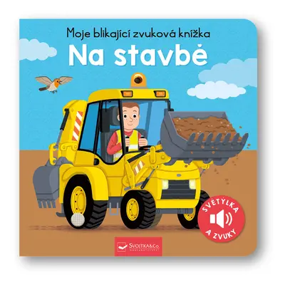 Moje blikající zvuková knížka Na stavbě