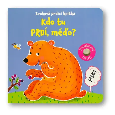 Kdo tu prdí, méďo? Zvuková prdící knížka