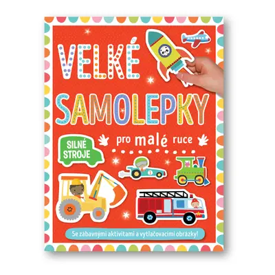 Velké samolepky pro malé ruce Silné stroje