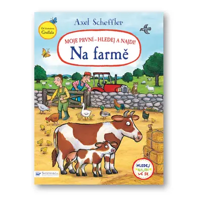 Axel Scheffler Moje první - hledej a najdi! Na farmě