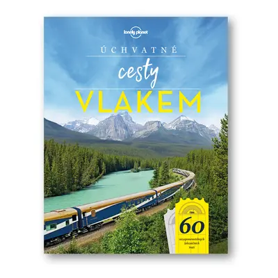 Úchvatné cesty vlakem