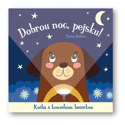 Dobrou noc, pejsku! Kniha s kouzelnou baterkou