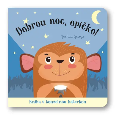 Dobrou noc, opičko! Kniha s kouzelnou baterkou