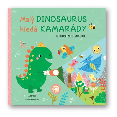 Malý dinosaurus hledá kamarády s kouzelnou baterkou