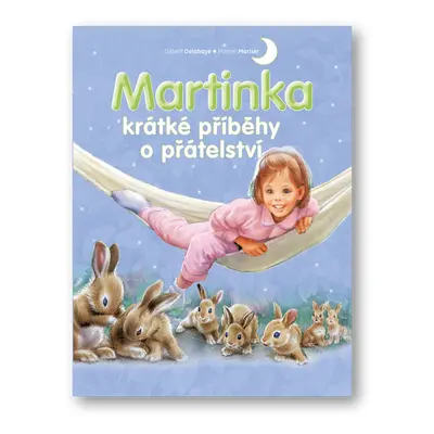 Martinka - krátké příběhy o přátelství