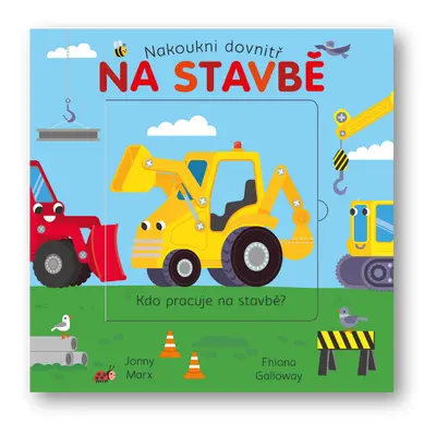 Na stavbě - Nakoukni dovnitř