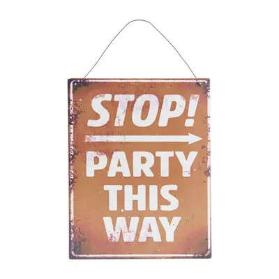 Hnědá kovová cedule STOP PARTY THIS WAY s odřením a patinou- 19*24 cm – 19x1x24 cm