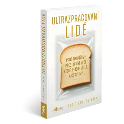 Herbalus ULTRAZPRACOVANÍ LIDÉ – Proč nedokážeme přestat jíst věci, které nejsou jídlo, a co s tí