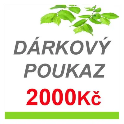 DÁRKOVÝ POUKAZ NA NÁKUP ZBOŽÍ V HODNOTĚ 2000,- Kč