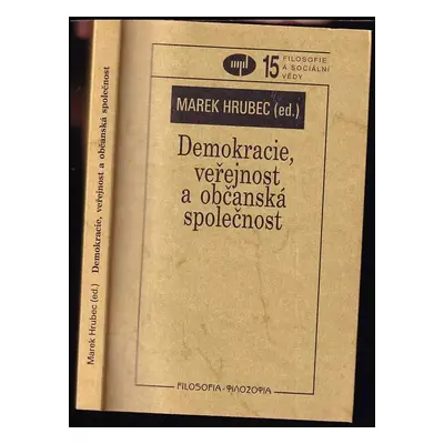 Demokracie, veřejnost a občanská společnost (2004, Filosofia)