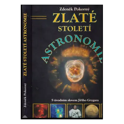 Zlaté století astronomie - Zdeněk Pokorný (2007, Aventinum)