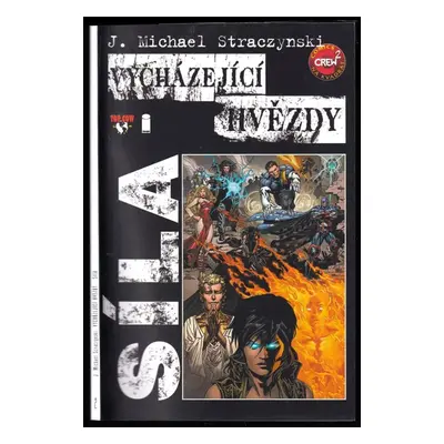 Vycházející hvězdy : Síla - [2] - J. Michael Straczynski (2009, Crew)