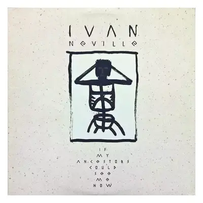 If My Ancestors Could See Me Now - Ivan Neville (1988, Polydor)