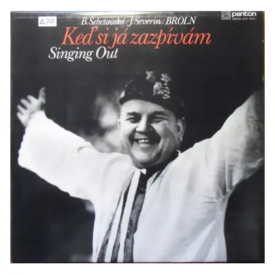 Keď Si Já Zazpívám / Singing Out - Brněnský Rozhlasový Orchestr Lidových Nástrojů, Božena Šebeto