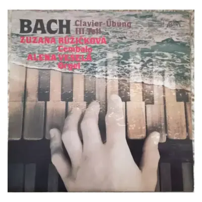 Clavier-Übung III. Teil - Johann Sebastian Bach, Zuzana Růžičková, Alena Veselá (1989, Supraphon