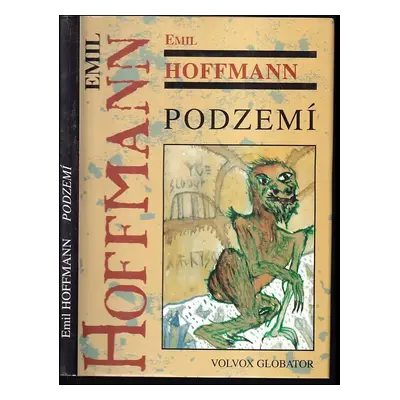 Podzemí - Emil Hoffmann (1996, Volvox Globator)