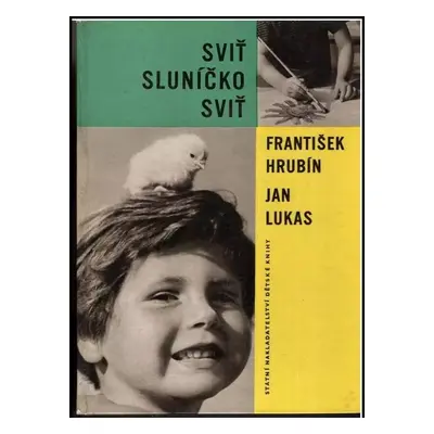 Sviť sluníčko sviť - František Hrubín (1961, Státní nakladatelství dětské knihy)