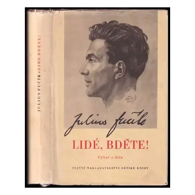 Lidé bděte! : výbor z díla - Julius Fučík (1955, Státní nakladatelství dětské knihy)