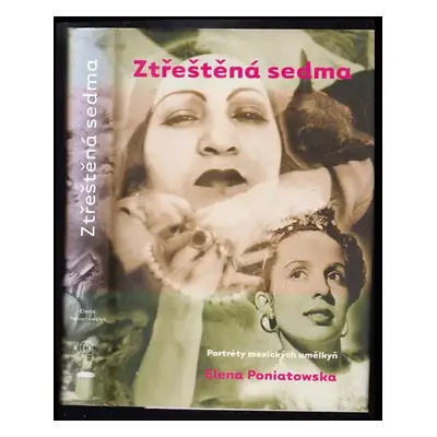 Ztřeštěná sedma : portréty mexických umělkyň - Elena Poniatowska (2004, One Woman Press)