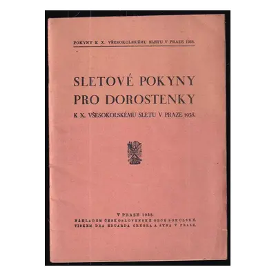 Pokyny k X. Všesokolskému sletu v Praze 1938 : sletové pokyny pro dorostenky (1938, Českoslovens