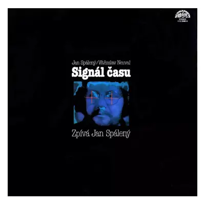 Signál Času - Vítězslav Nezval, Jan Spálený, Mahagon (1980, Supraphon)