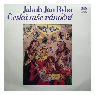 Česká Mše Vánoční - Jakub Jan Ryba (1980, Supraphon)