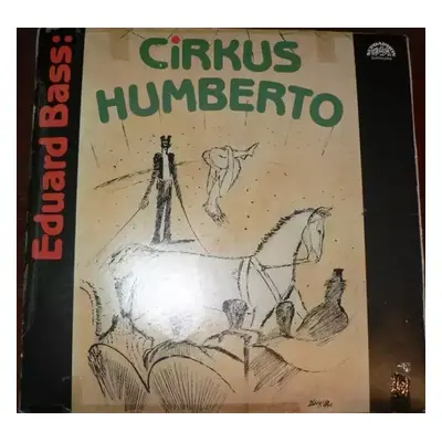 Cirkus Humberto : Supralong Vinyl - Eduard Bass (1986, Supraphon)