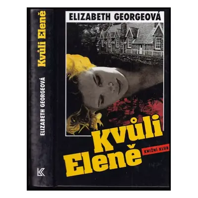 Kvůli Eleně - Elizabeth George (1994, Knižní klub)