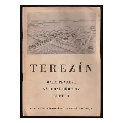 Terezín : malá pevnost : národní hřbitov : gheto : památník n. utrpení a odboje (1951, KNV)