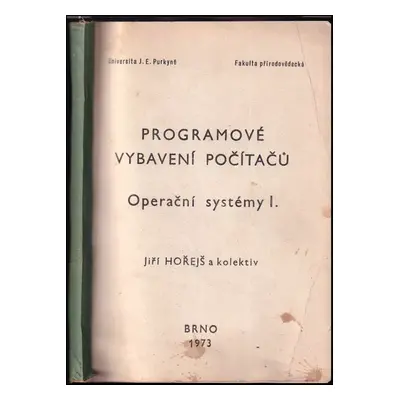 Programové vybavení počítačů : Operační systémy : Určeno pro posl. přírodověd. fak - 1. [díl] - 