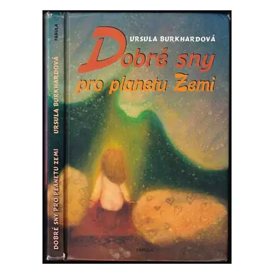 Dobré sny pro planetu Zemi - Ursula Burkhard (2007, Fabula)