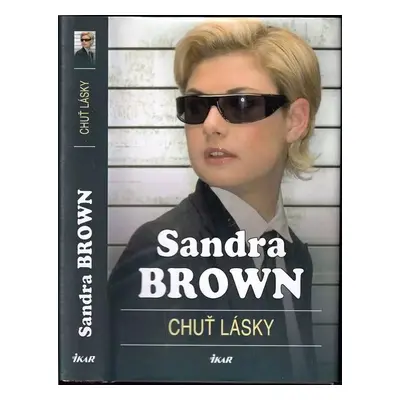 Chuť lásky - Sandra Brown (2007, Ikar)