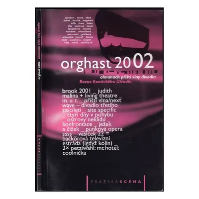 Orghast 2002 : almanach příští vlny divadla : revue exotického divadla (2001, Pražská scéna)