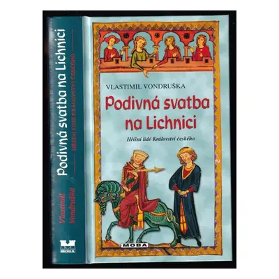 Podivná svatba na Lichnici - Vlastimil Vondruška (2016, MOBA)